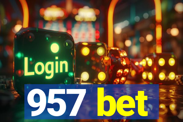 957 bet